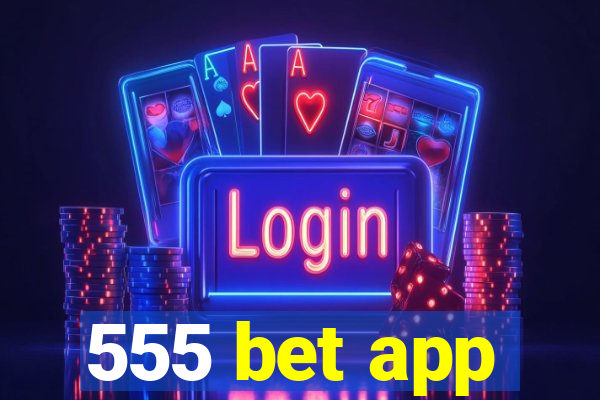 555 bet app